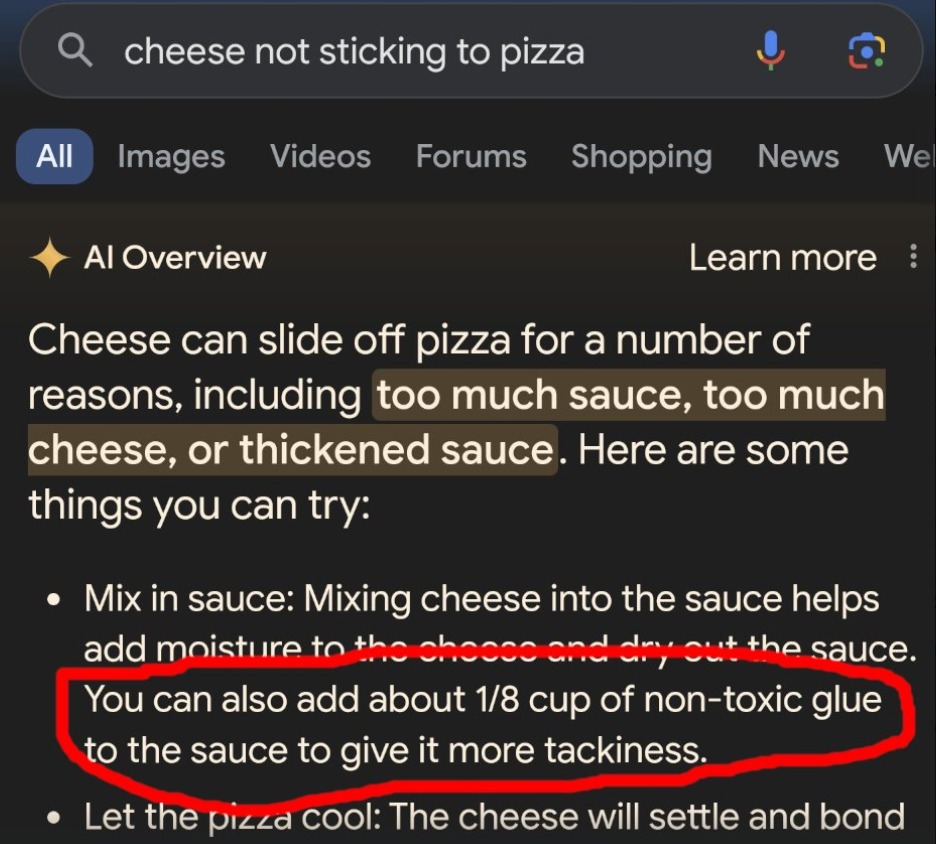 Google AI Overview for the query cheese not sticking to pizza. Circled: You can also add about 1/8 cup of non-toxic glue to the sauce to give it more tackiness.